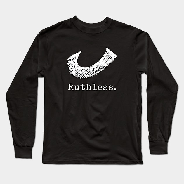 Abortion Rights - Women's Rights - Ruthless - Funny Long Sleeve T-Shirt by Design By Leo